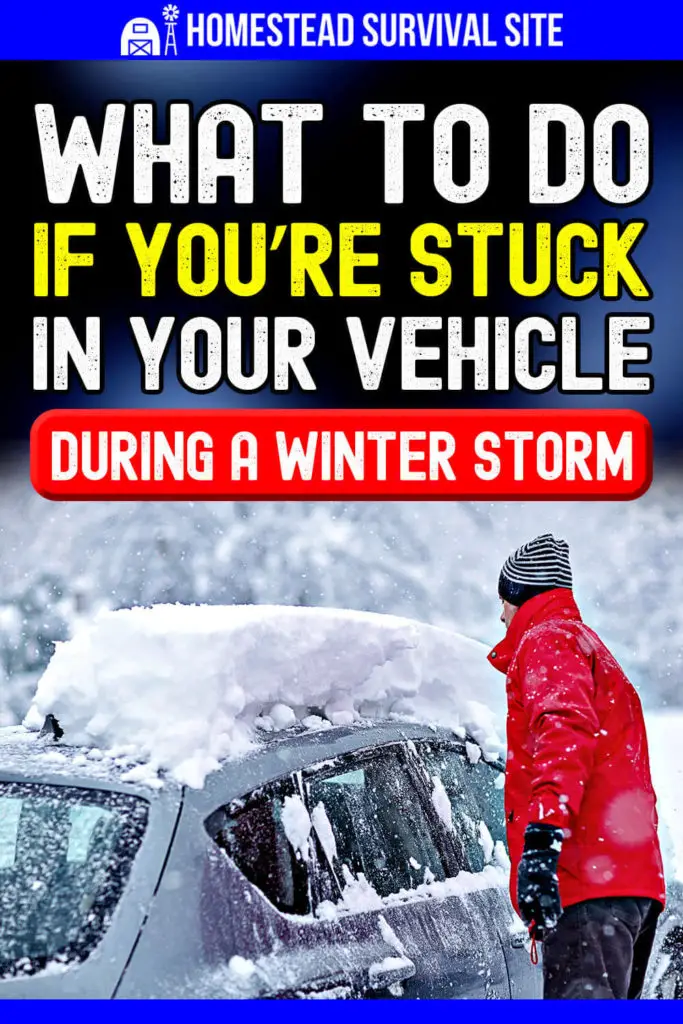 What To Do If You're Stuck In Your Vehicle During A Winter Storm