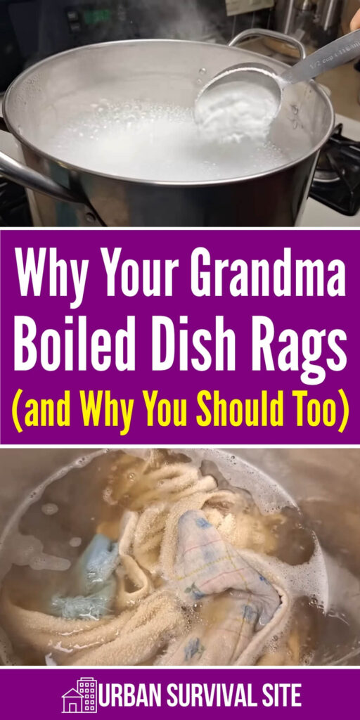 Why Your Grandma Boiled Dish Rags (and Why You Should Too)